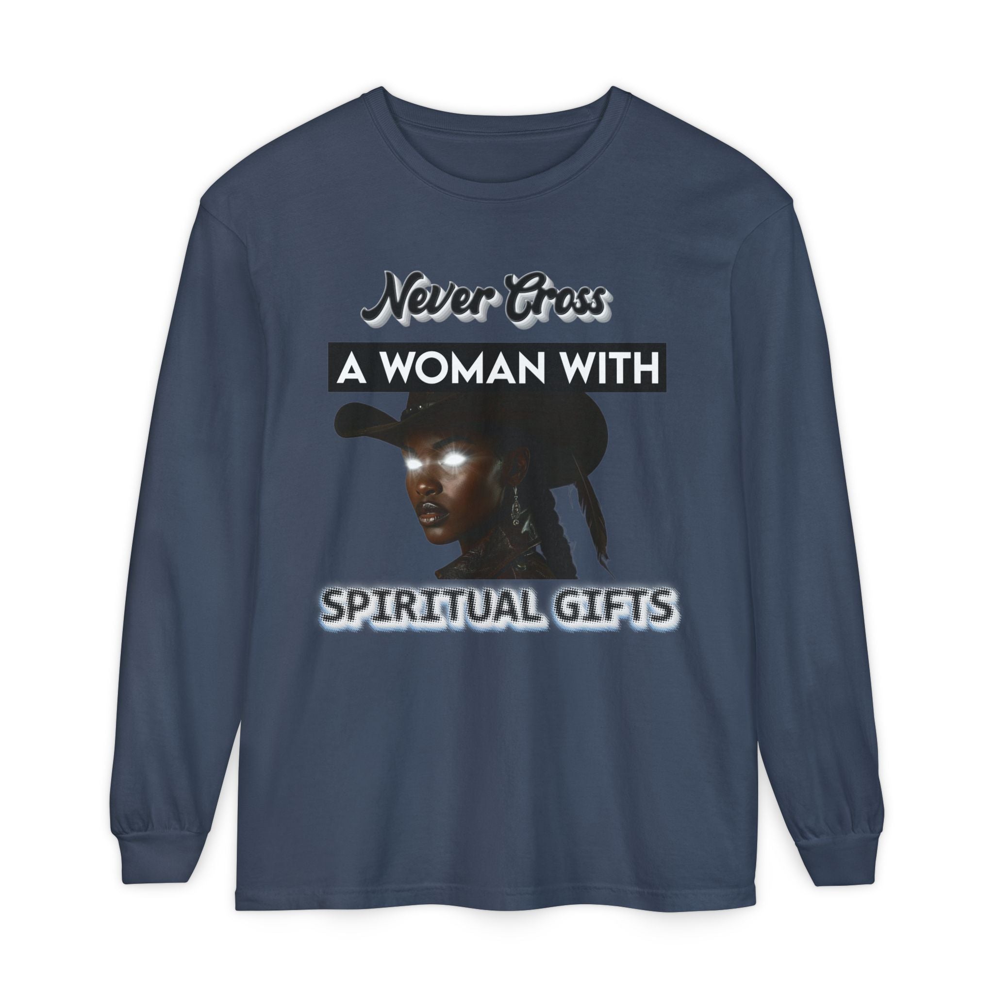 Never Cross a Woman With Spiritual Gifts™ Long Sleeve Tee  Mystic Authority