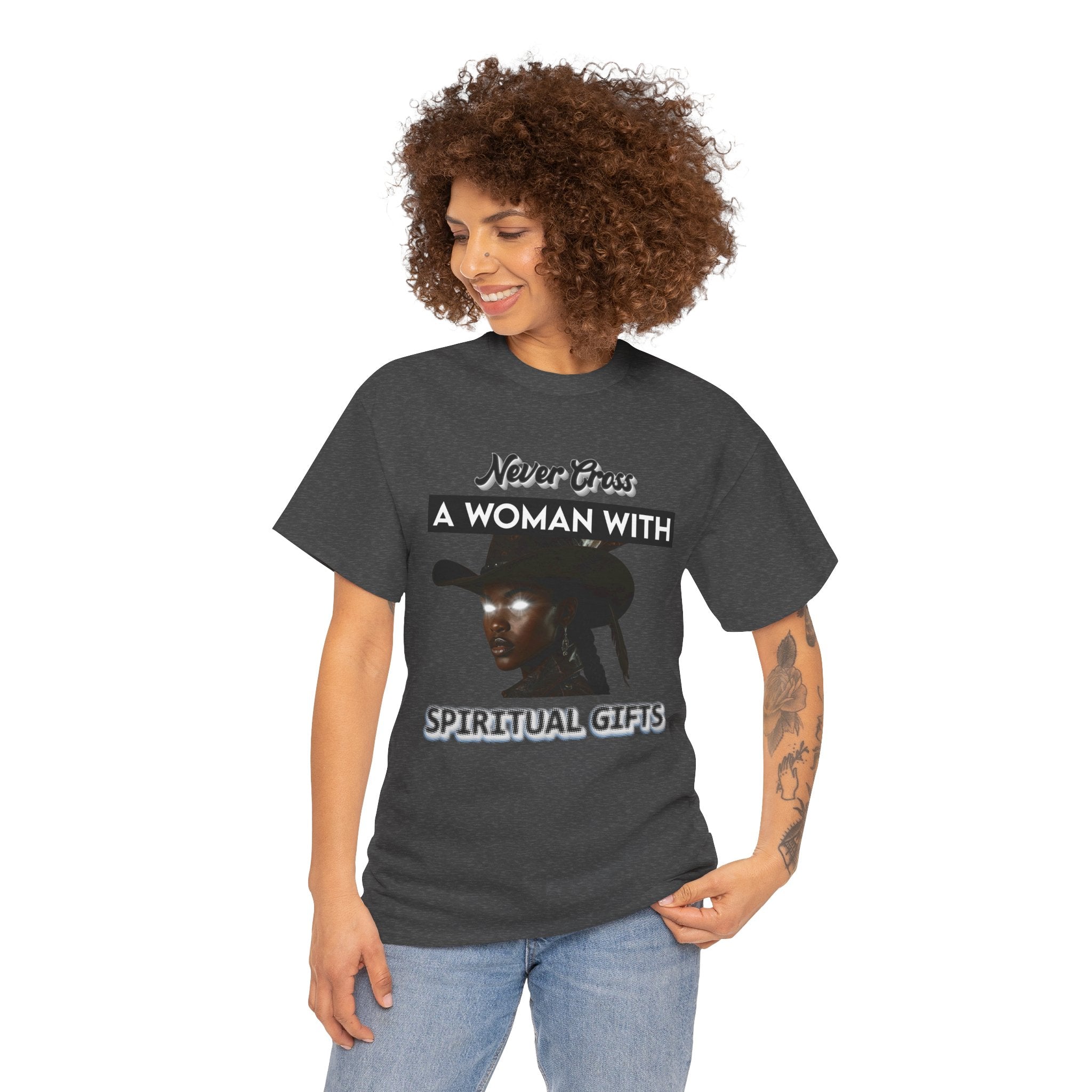 Never Cross a Woman With Spiritual Gifts™ Tee  Divine Feminine Power