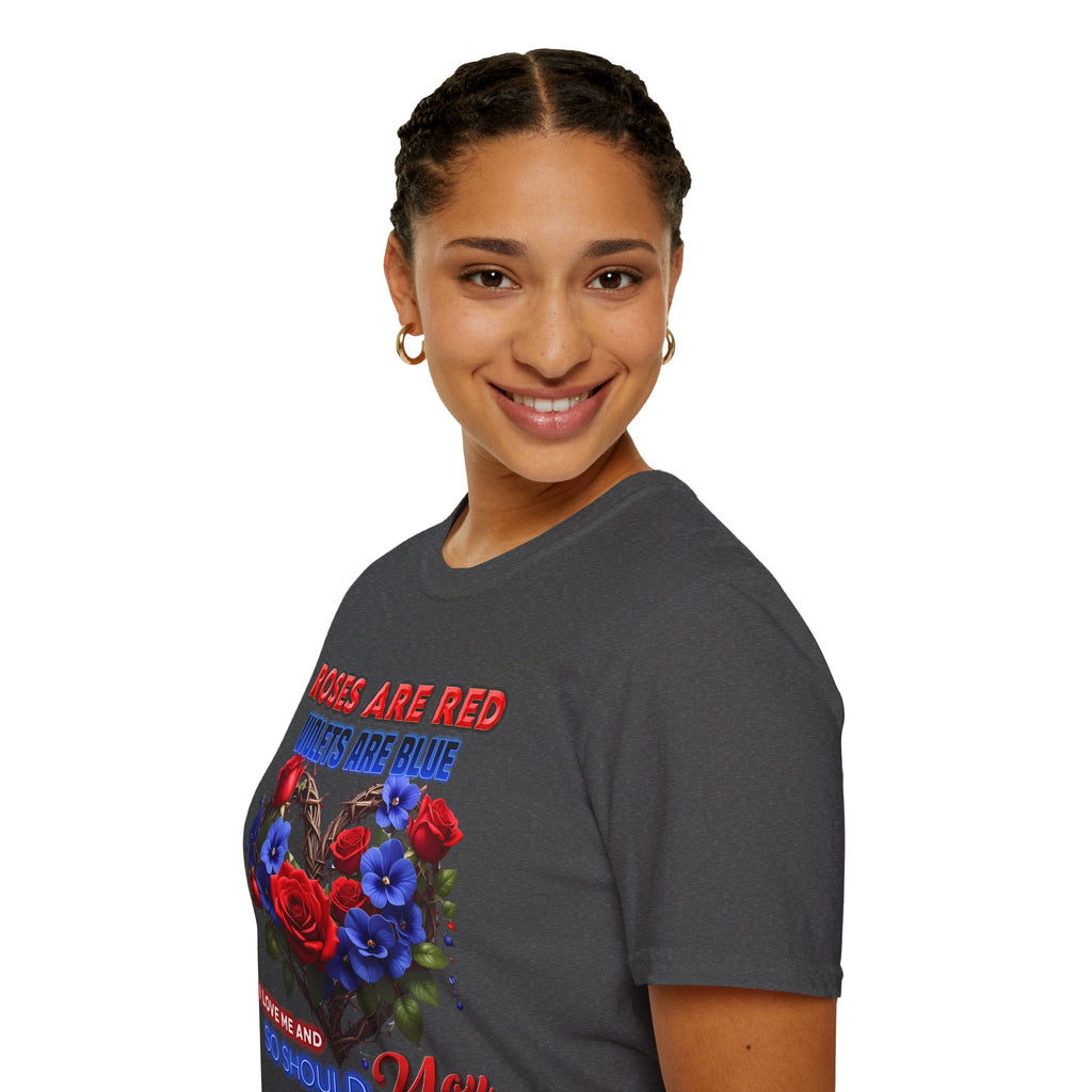 Roses Are Red Violets Are Blue Floral Heart T-Shirt — "Love Me and So Should You" Valentine Tee