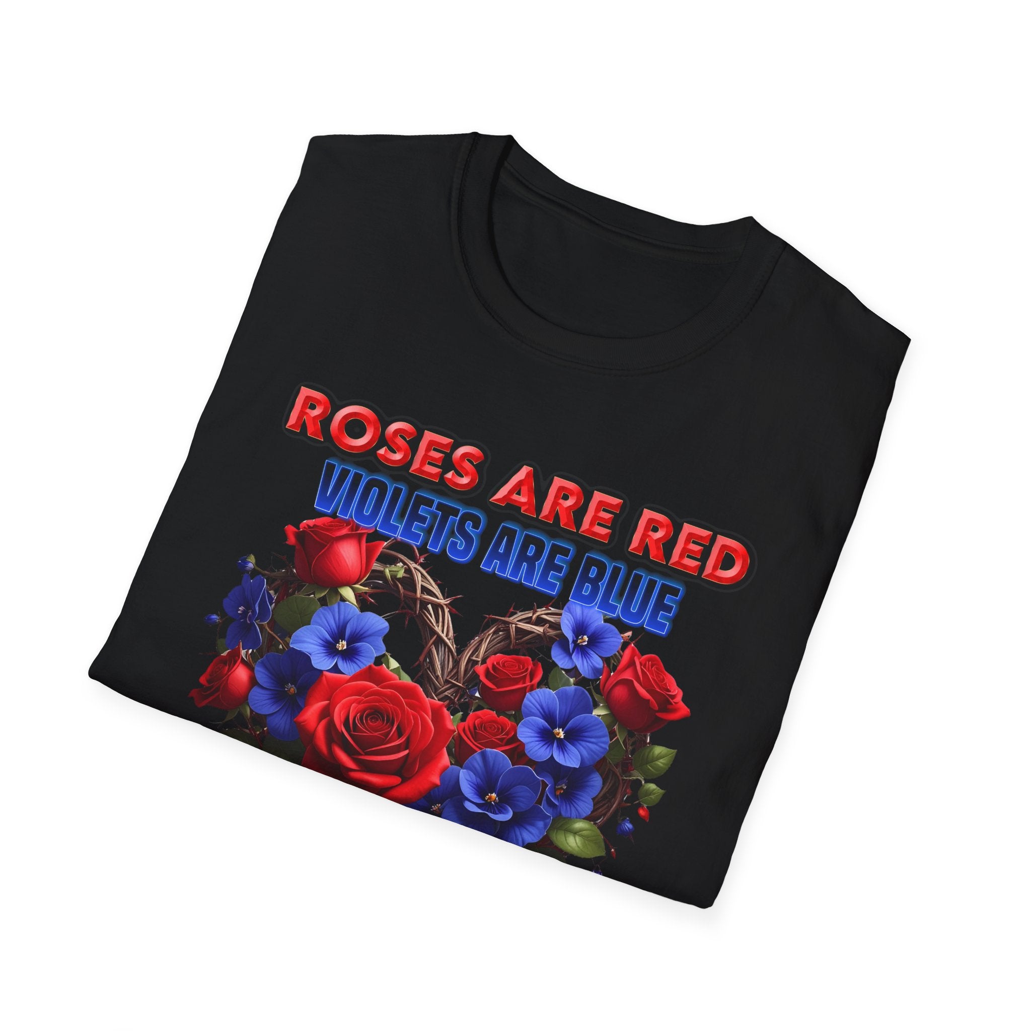 Roses Are Red Violets Are Blue Floral Heart T-Shirt — "Love Me and So Should You" Valentine Tee