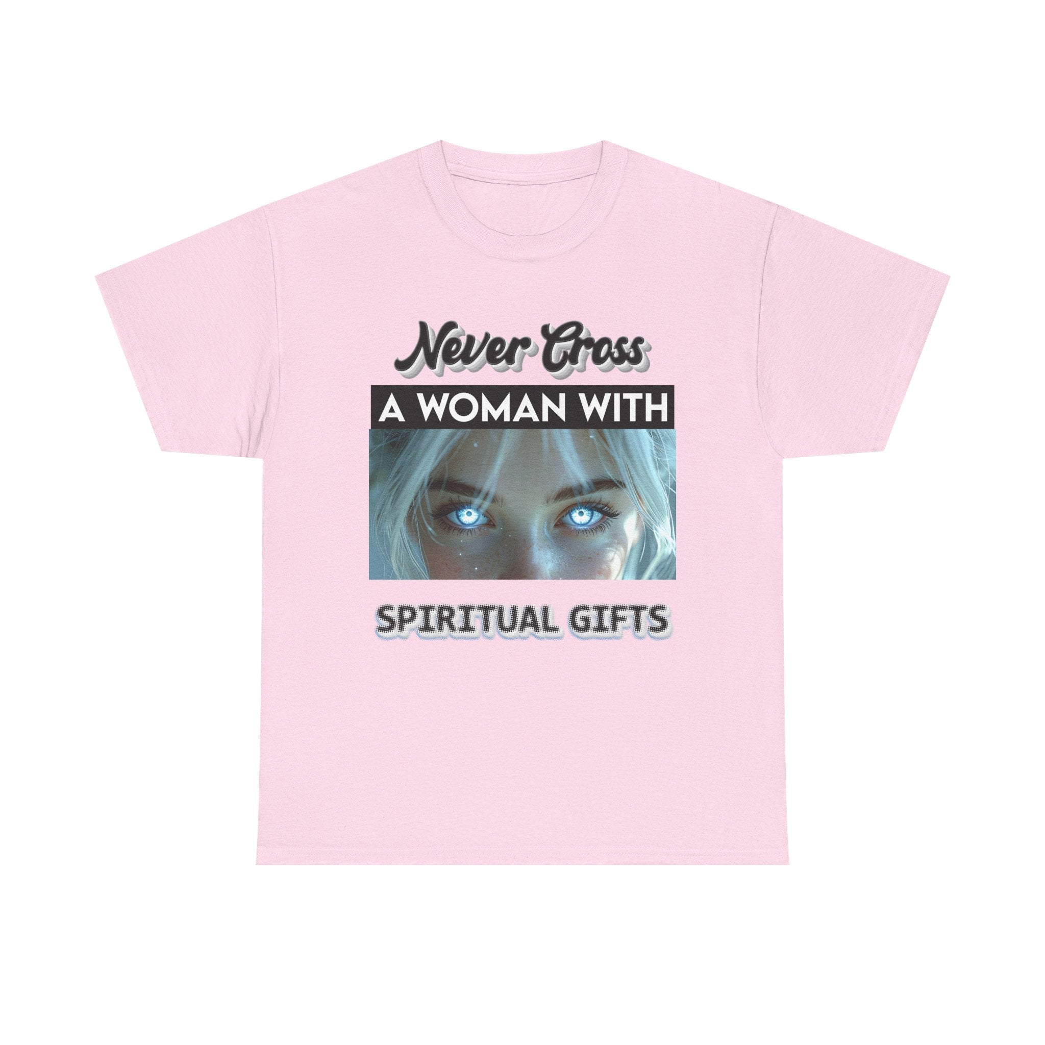 Spiritual Gifts T-Shirt — "Never Cross a Woman With Spiritual Gifts" Mystic Tee
