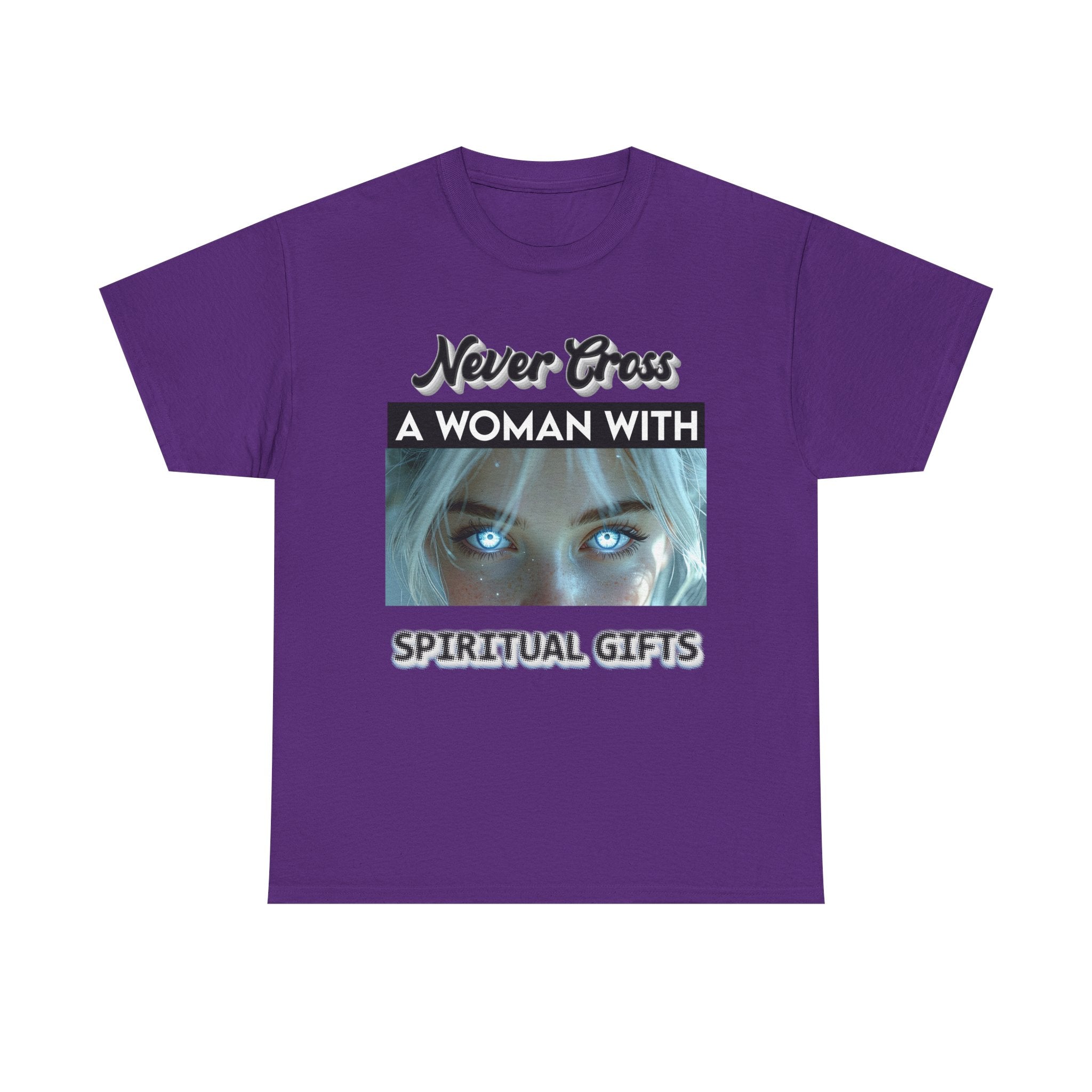 Spiritual Gifts T-Shirt — "Never Cross a Woman With Spiritual Gifts" Mystic Tee