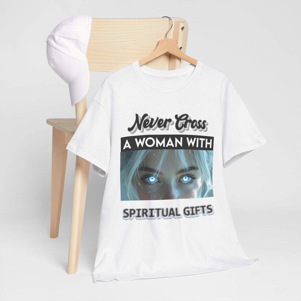 Spiritual Gifts T-Shirt — "Never Cross a Woman With Spiritual Gifts" Mystic Tee