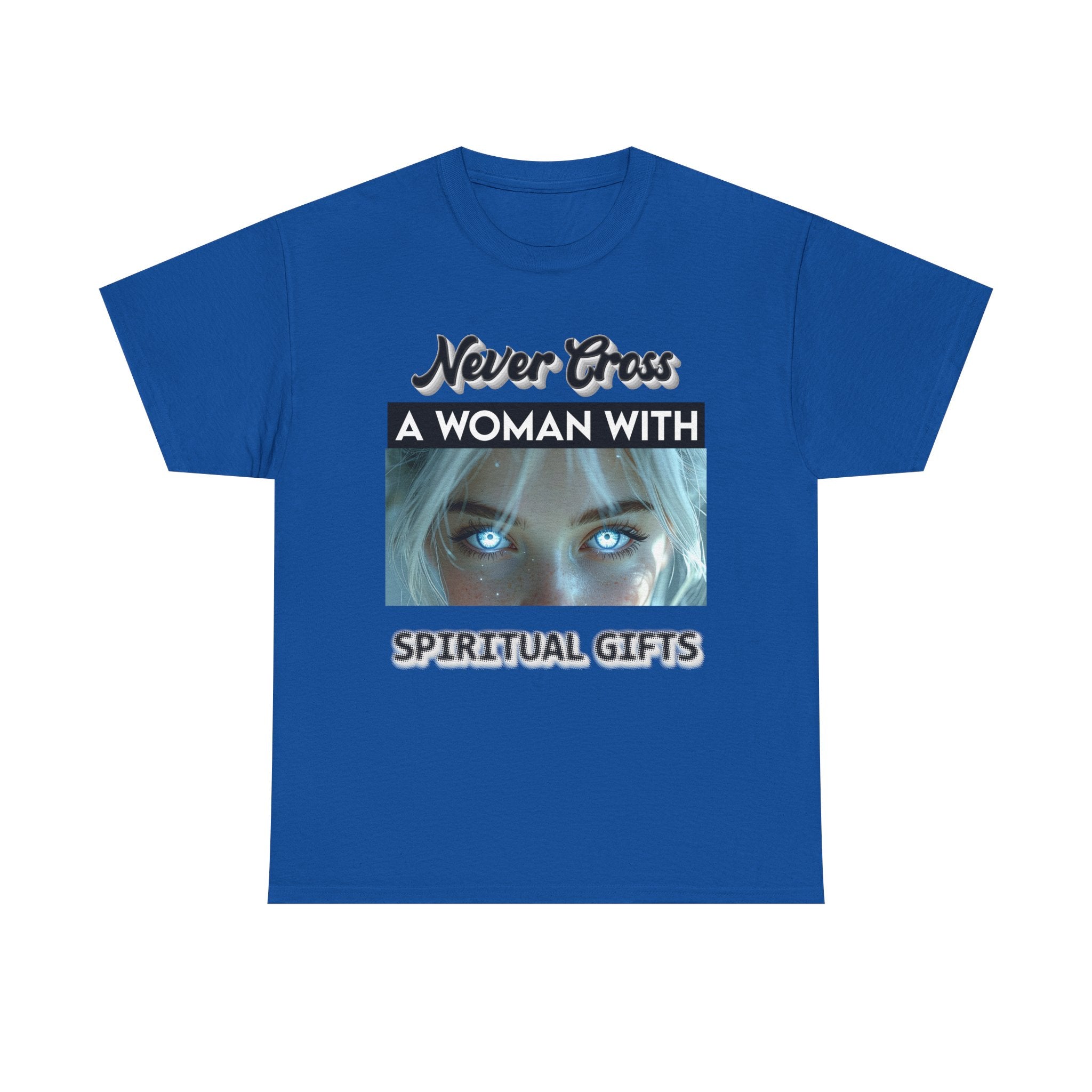 Spiritual Gifts T-Shirt — "Never Cross a Woman With Spiritual Gifts" Mystic Tee