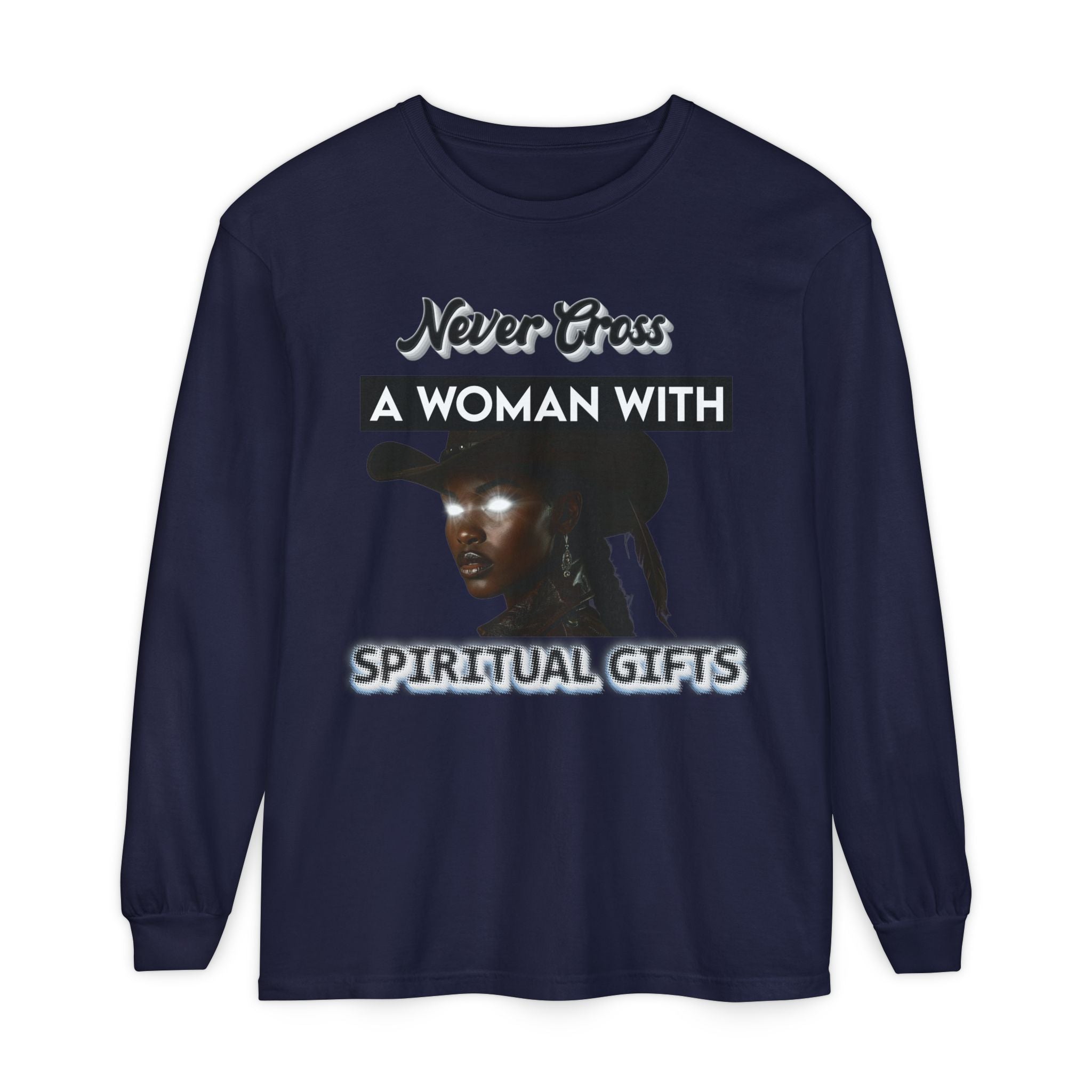 Never Cross a Woman With Spiritual Gifts™ Long Sleeve Tee  Mystic Authority