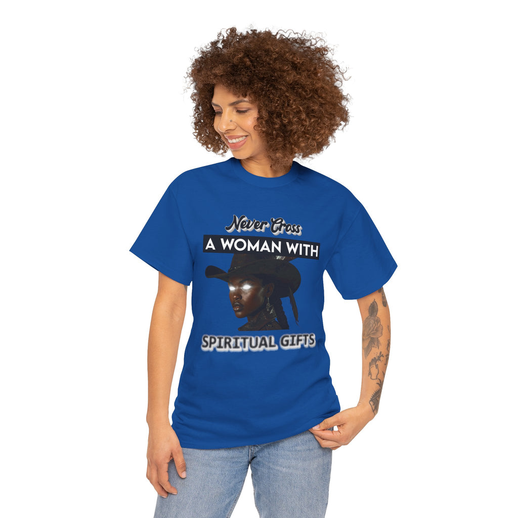 Never Cross a Woman With Spiritual Gifts™ Tee  Divine Feminine Power