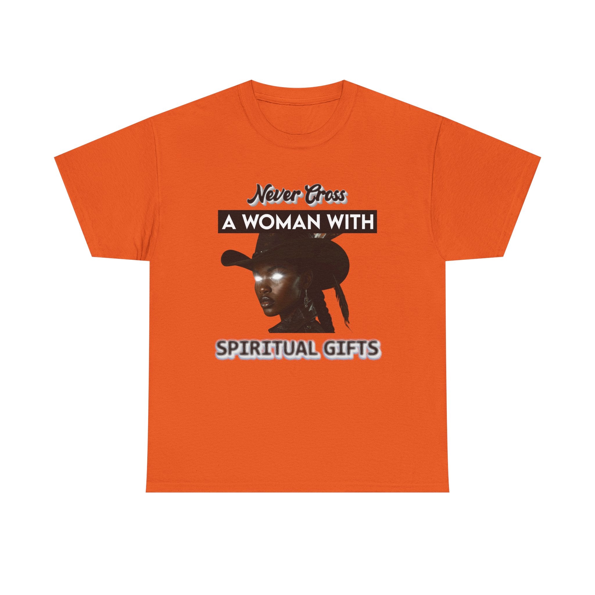 Never Cross a Woman With Spiritual Gifts™ Tee  Divine Feminine Power
