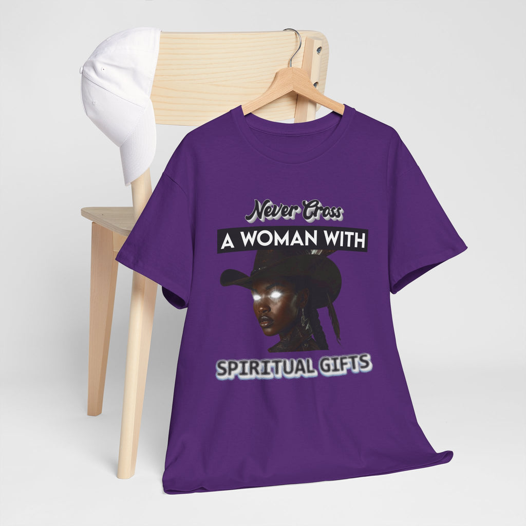Never Cross a Woman With Spiritual Gifts™ Tee  Divine Feminine Power