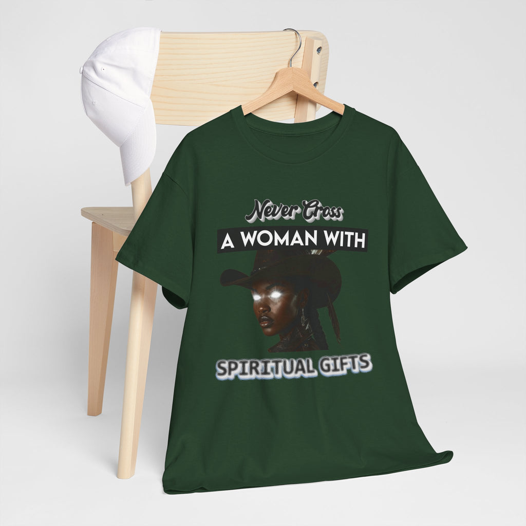 Never Cross a Woman With Spiritual Gifts™ Tee  Divine Feminine Power