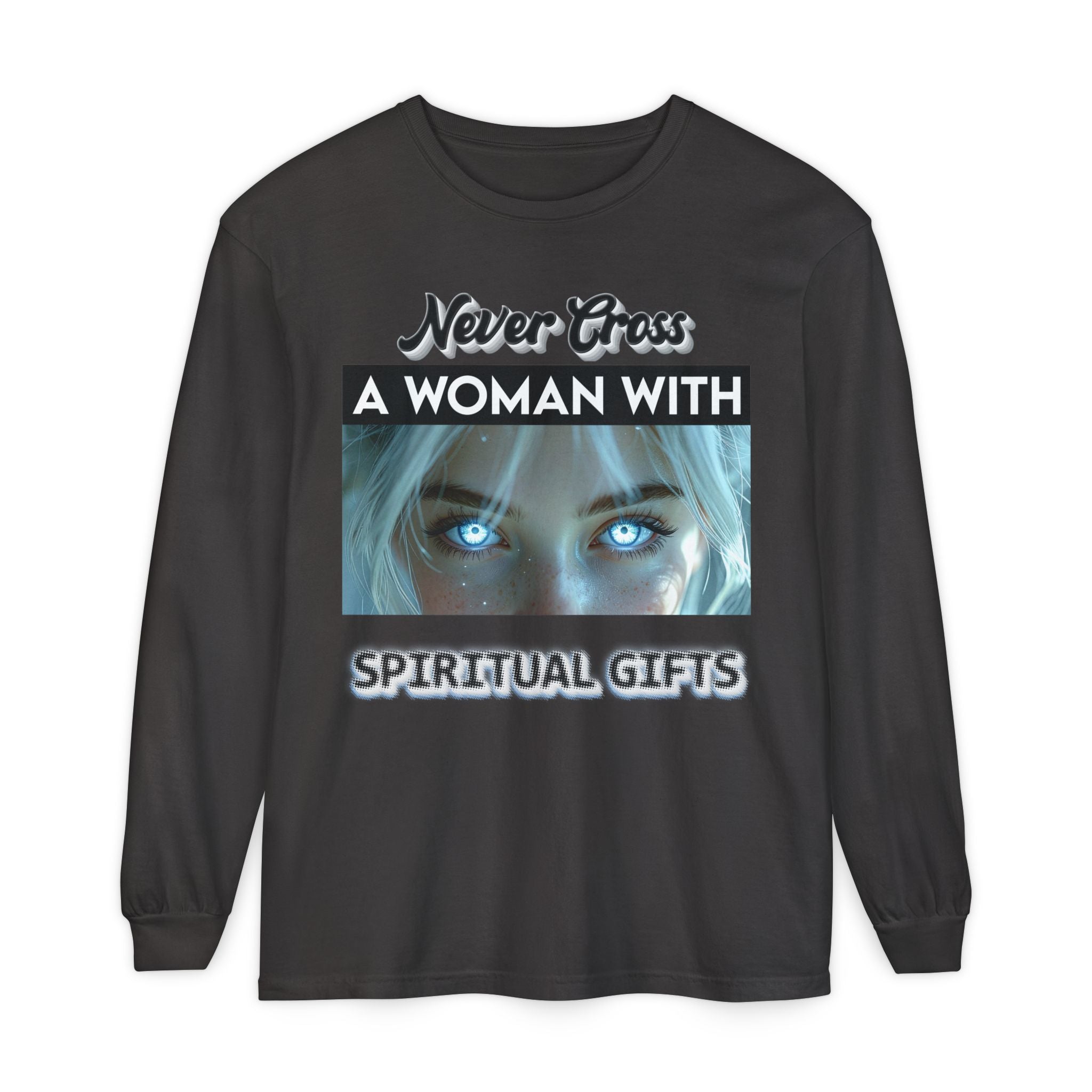 "Never Cross a Woman With Spiritual Gifts" Mystic Graphic —Long Sleeve Tee