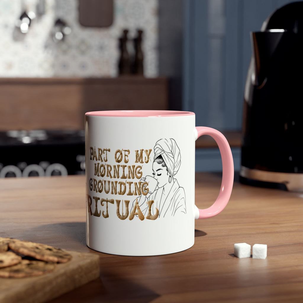 Part of My Morning Grounding Ritual – Spiritual Affirmation Coffee Mug