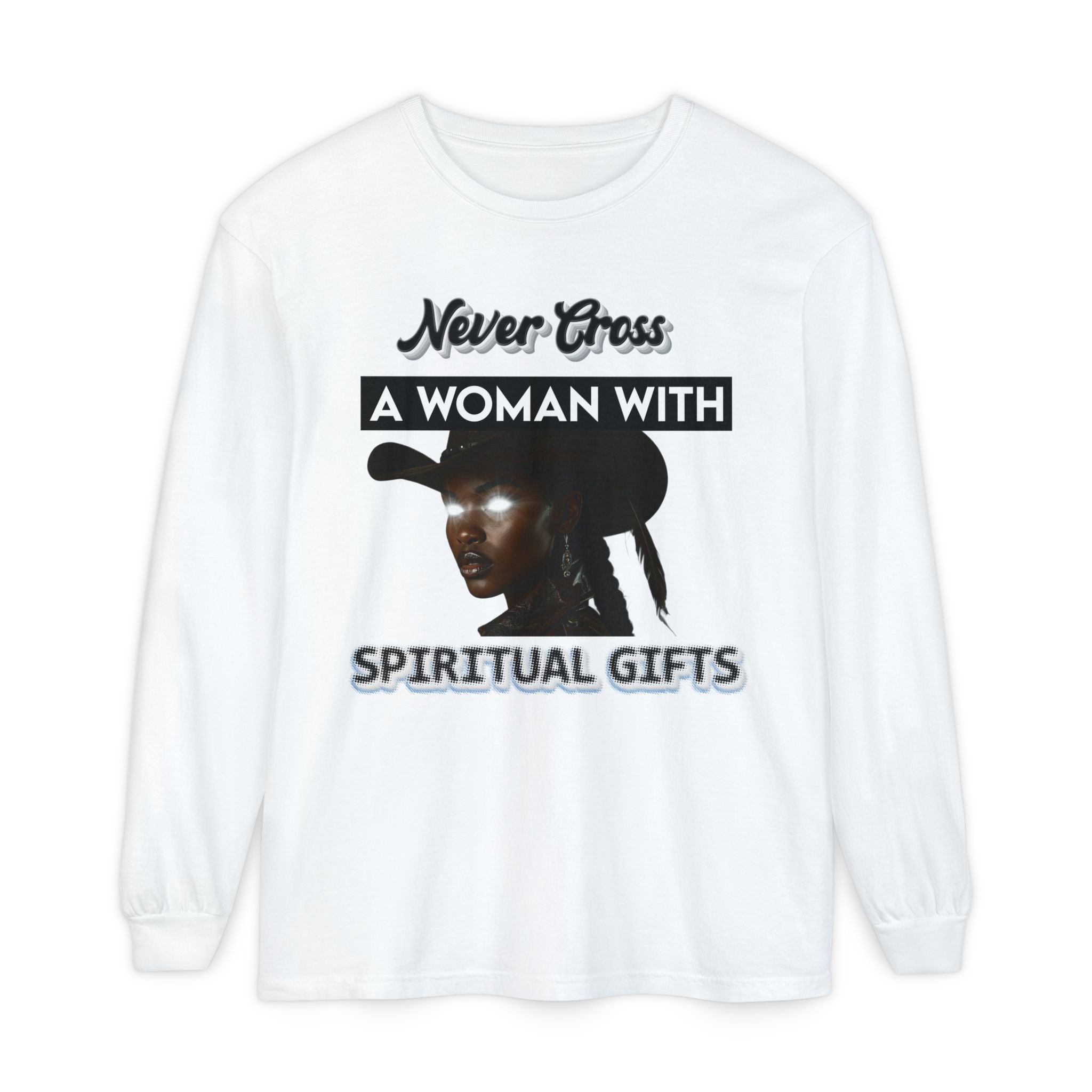 Never Cross a Woman With Spiritual Gifts™ Long Sleeve Tee  Mystic Authority