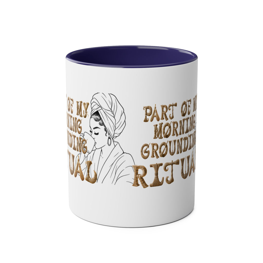 Part of My Morning Grounding Ritual – Spiritual Affirmation Coffee Mug