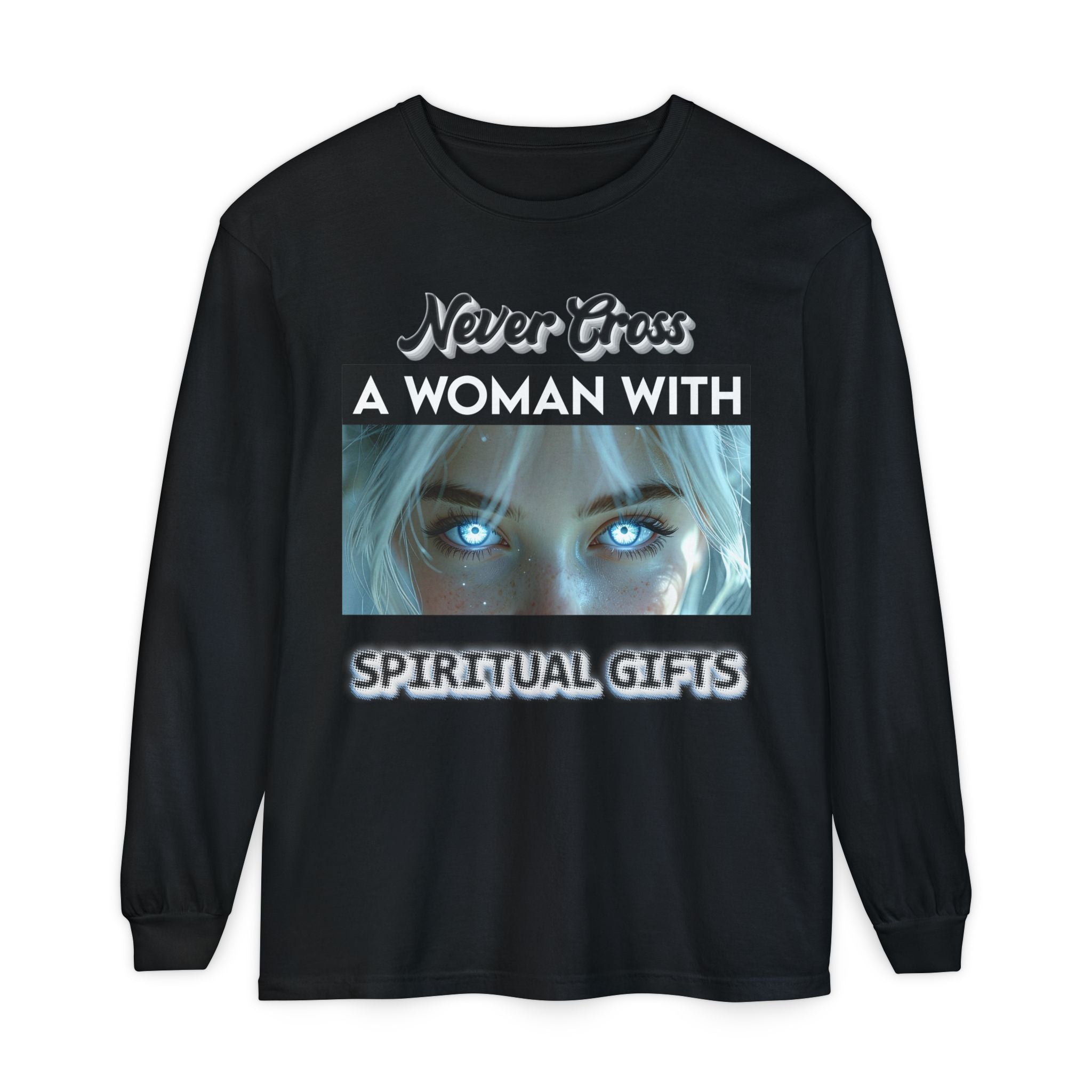 "Never Cross a Woman With Spiritual Gifts" Mystic Graphic —Long Sleeve Tee