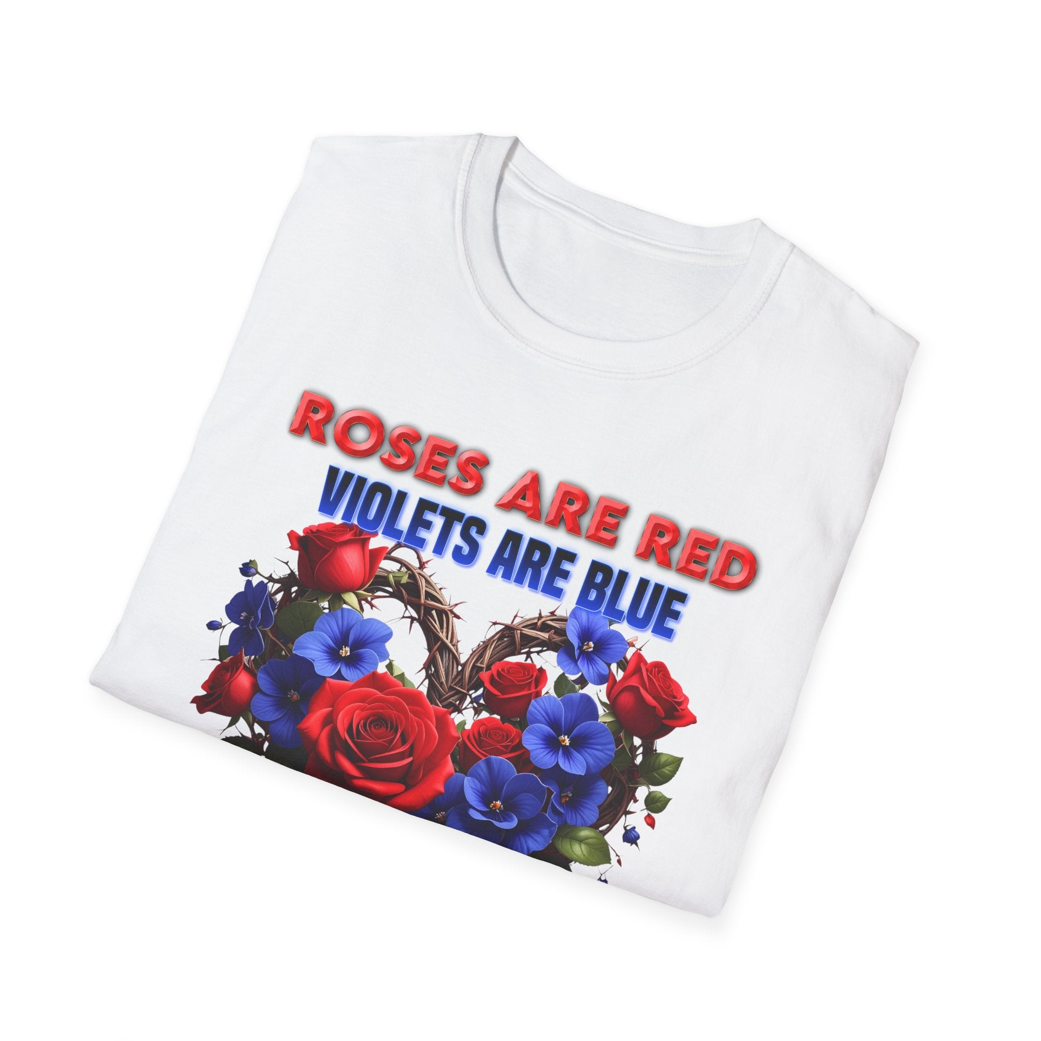 Roses Are Red Violets Are Blue Floral Heart T-Shirt — "Love Me and So Should You" Valentine Tee