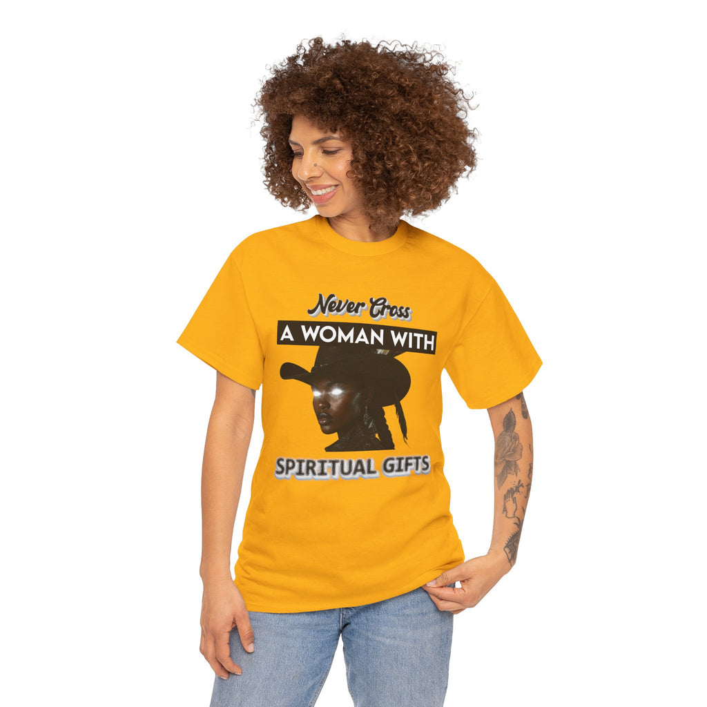 Never Cross a Woman With Spiritual Gifts™ Tee  Divine Feminine Power