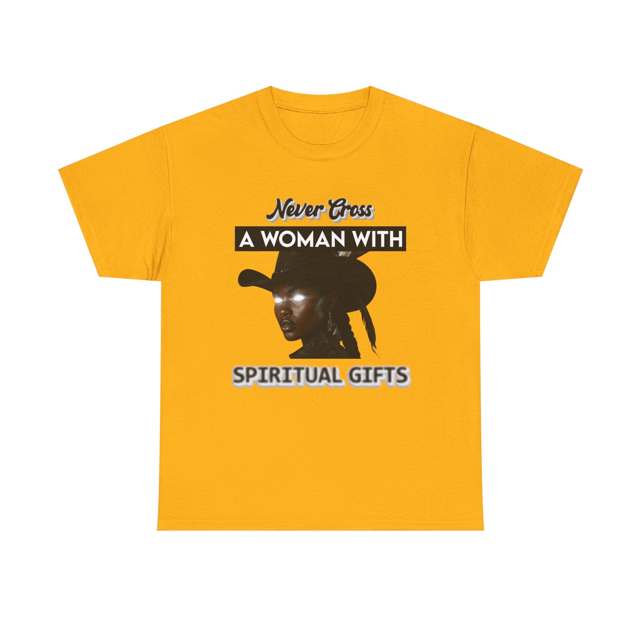 Never Cross a Woman With Spiritual Gifts™ Tee  Divine Feminine Power