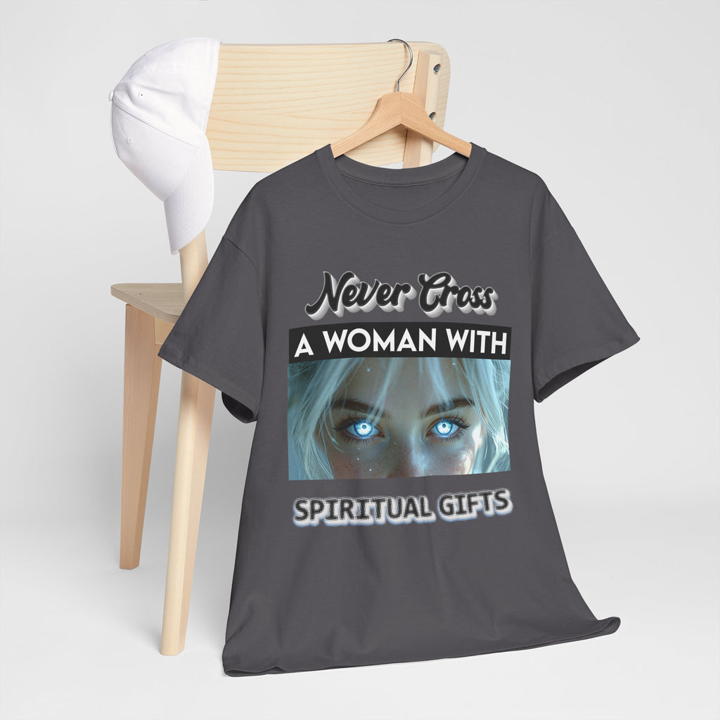 Spiritual Gifts T-Shirt — "Never Cross a Woman With Spiritual Gifts" Mystic Tee