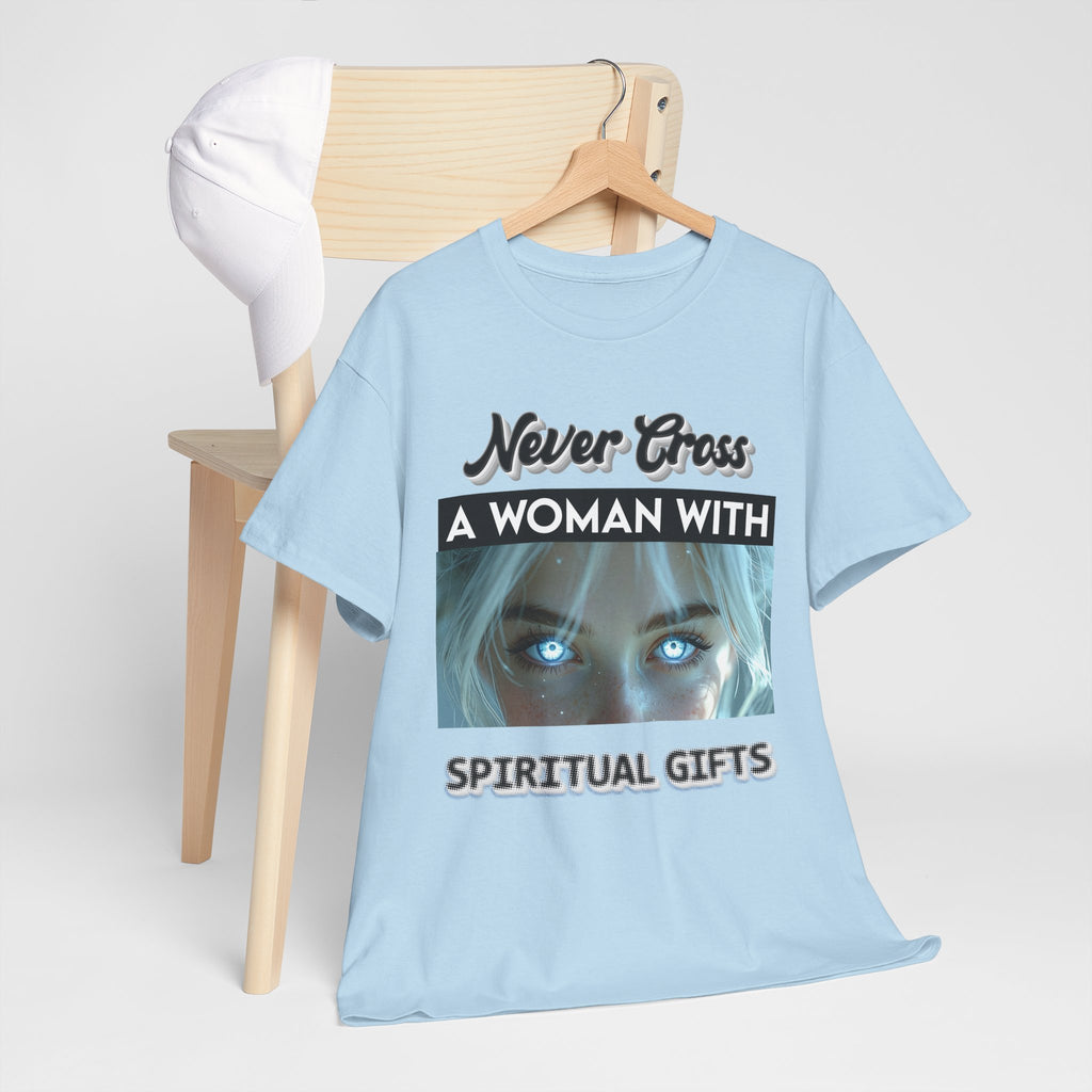 Spiritual Gifts T-Shirt — "Never Cross a Woman With Spiritual Gifts" Mystic Tee