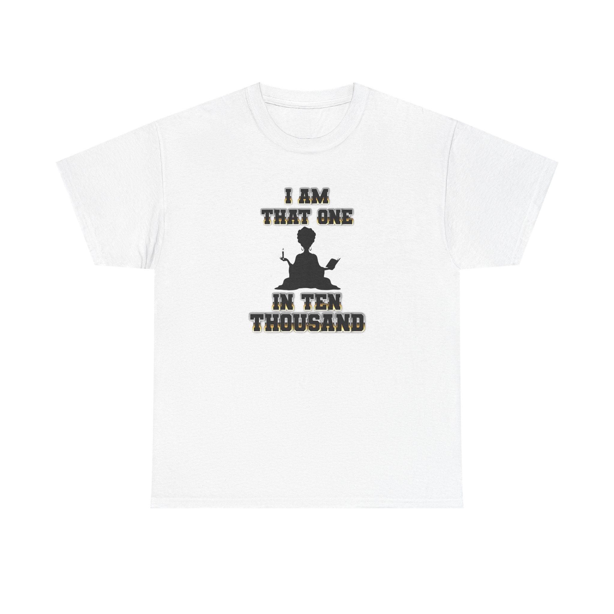 I Am That One in Ten Thousand – Yoga & Spiritual Woman Tee