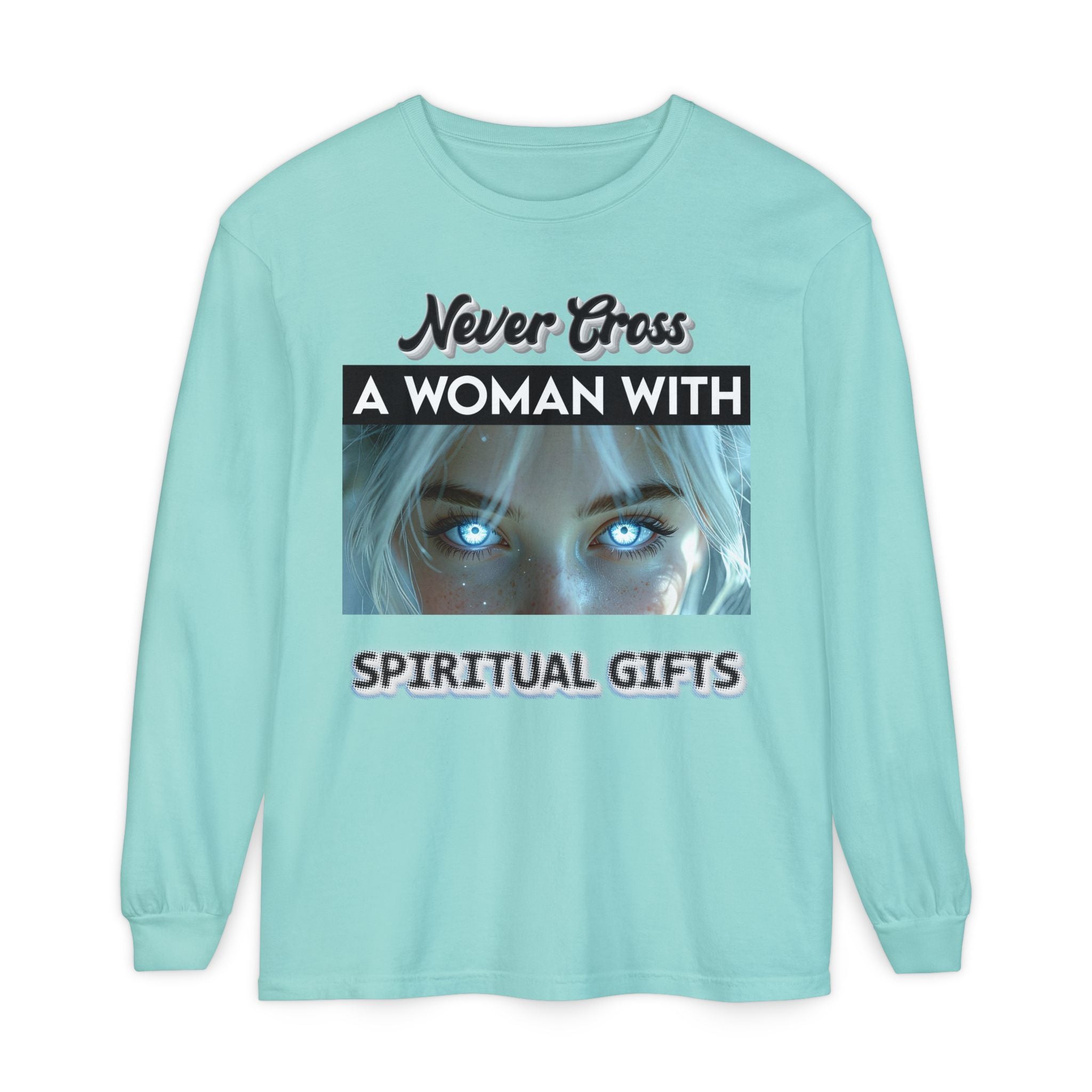 "Never Cross a Woman With Spiritual Gifts" Mystic Graphic —Long Sleeve Tee