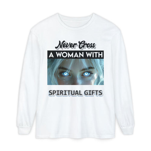 "Never Cross a Woman With Spiritual Gifts" Mystic Graphic —Long Sleeve Tee
