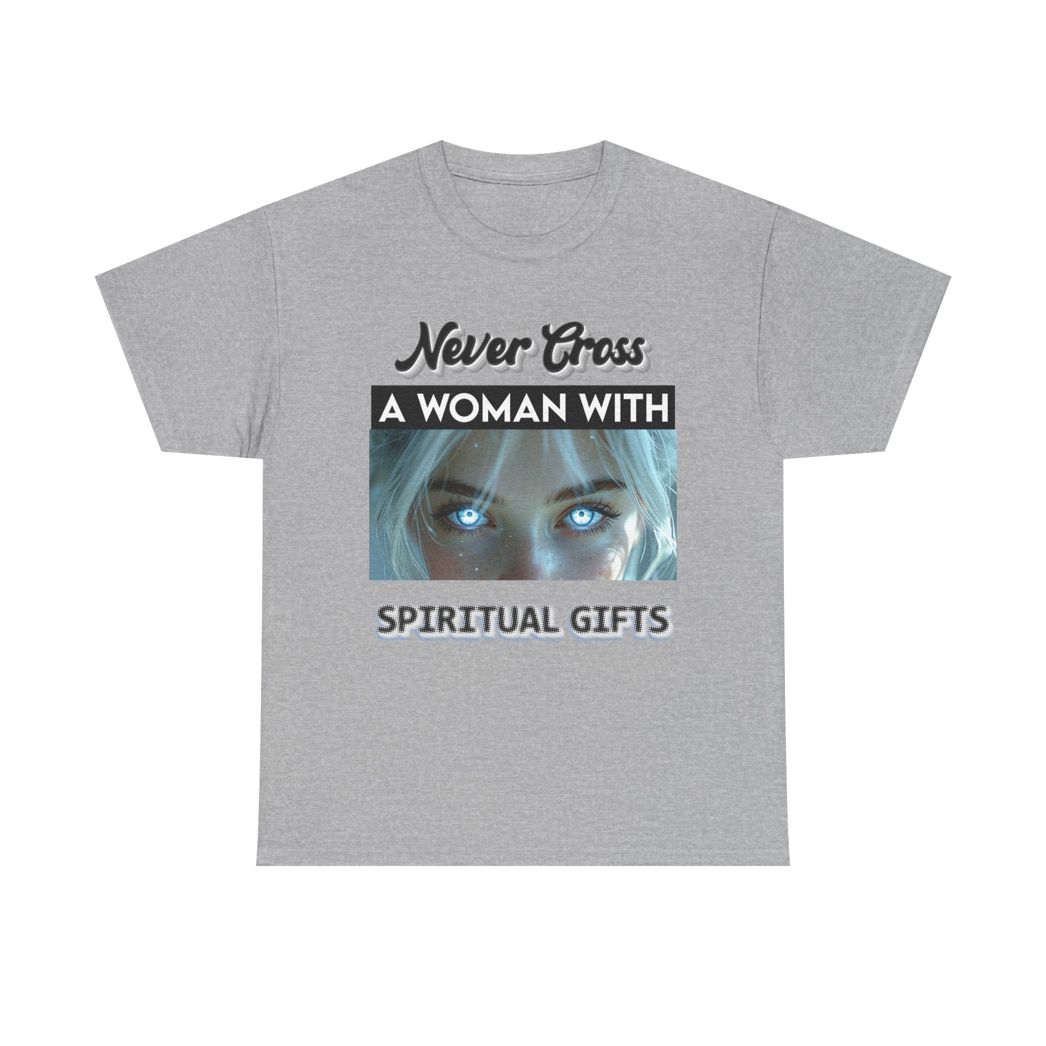 Spiritual Gifts T-Shirt — "Never Cross a Woman With Spiritual Gifts" Mystic Tee