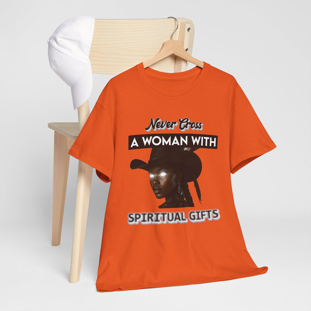 Never Cross a Woman With Spiritual Gifts™ Tee  Divine Feminine Power
